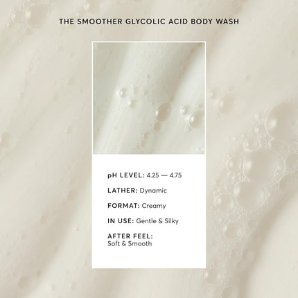 the Smoother Glycolic Acid Exfoliating Body Wash, Soft & Smoothing Cleanser, 16.9 Oz